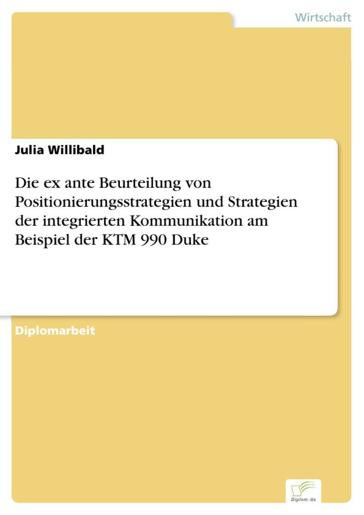 Die ex ante Beurteilung von Positionierungsstrategien und Strategien der integrierten Kommunikation am Beispiel der KTM 990 Duke