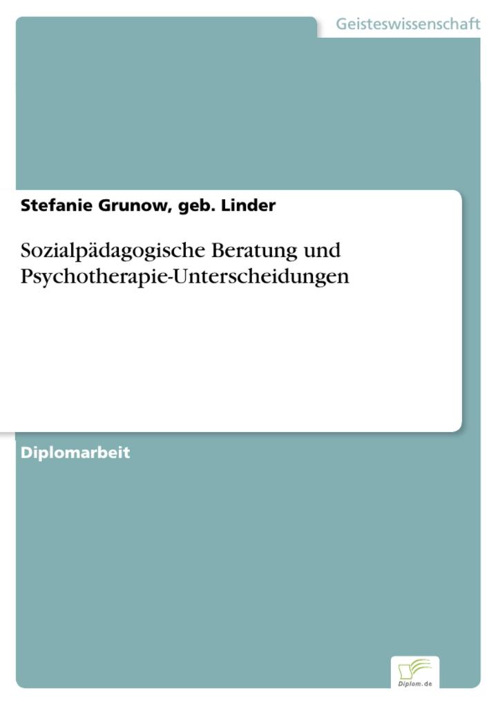 Sozialpädagogische Beratung und Psychotherapie-Unterscheidungen - geb. Linder Grunow