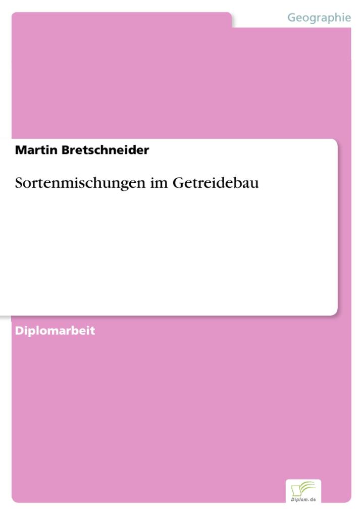 Sortenmischungen im Getreidebau - Martin Bretschneider