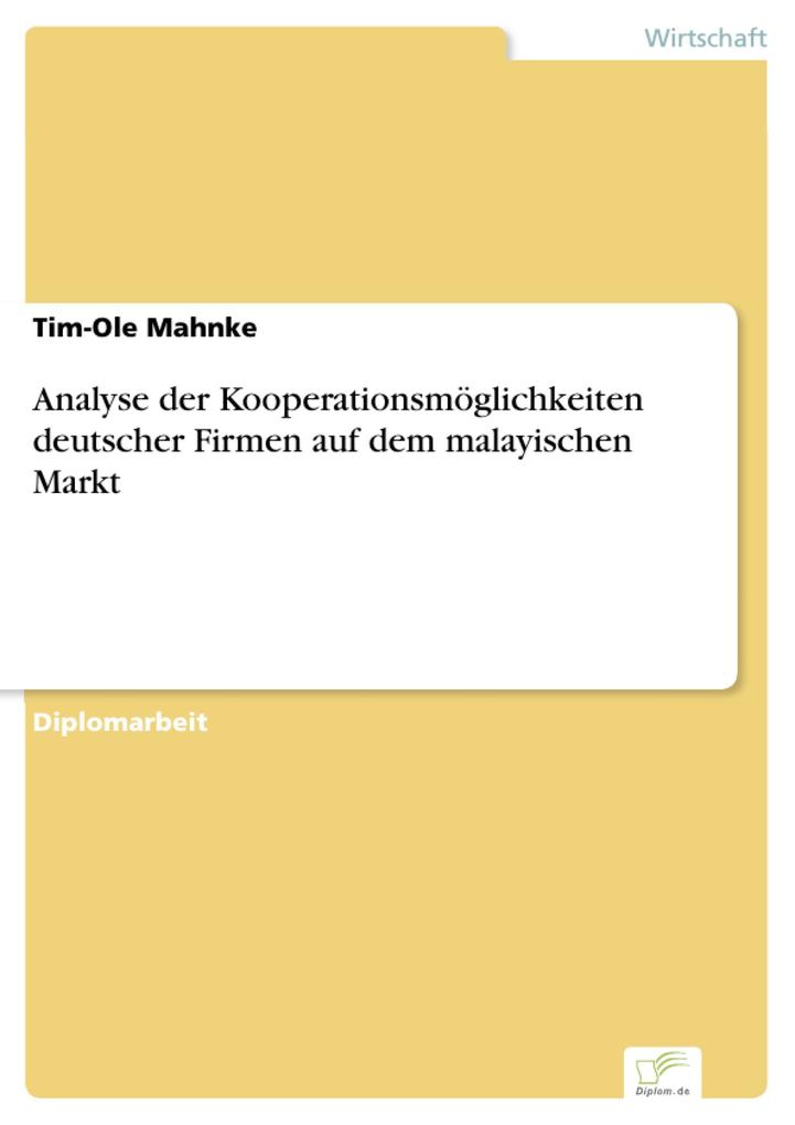 Analyse der Kooperationsmöglichkeiten deutscher Firmen auf dem malayischen Markt - Tim-Ole Mahnke