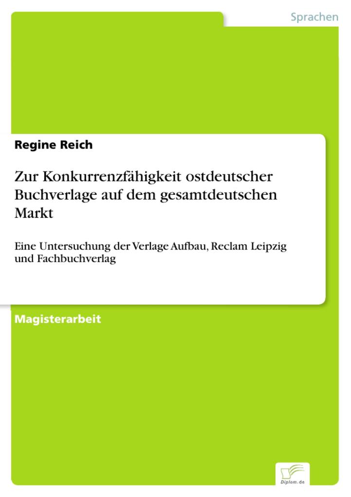 Zur Konkurrenzfähigkeit ostdeutscher Buchverlage auf dem gesamtdeutschen Markt - Regine Reich