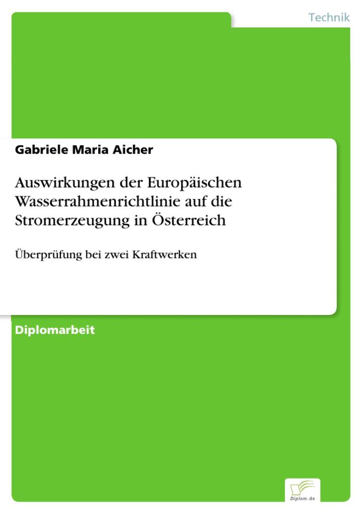 Auswirkungen der Europäischen Wasserrahmenrichtlinie auf die Stromerzeugung in Österreich - Gabriele Maria Aicher