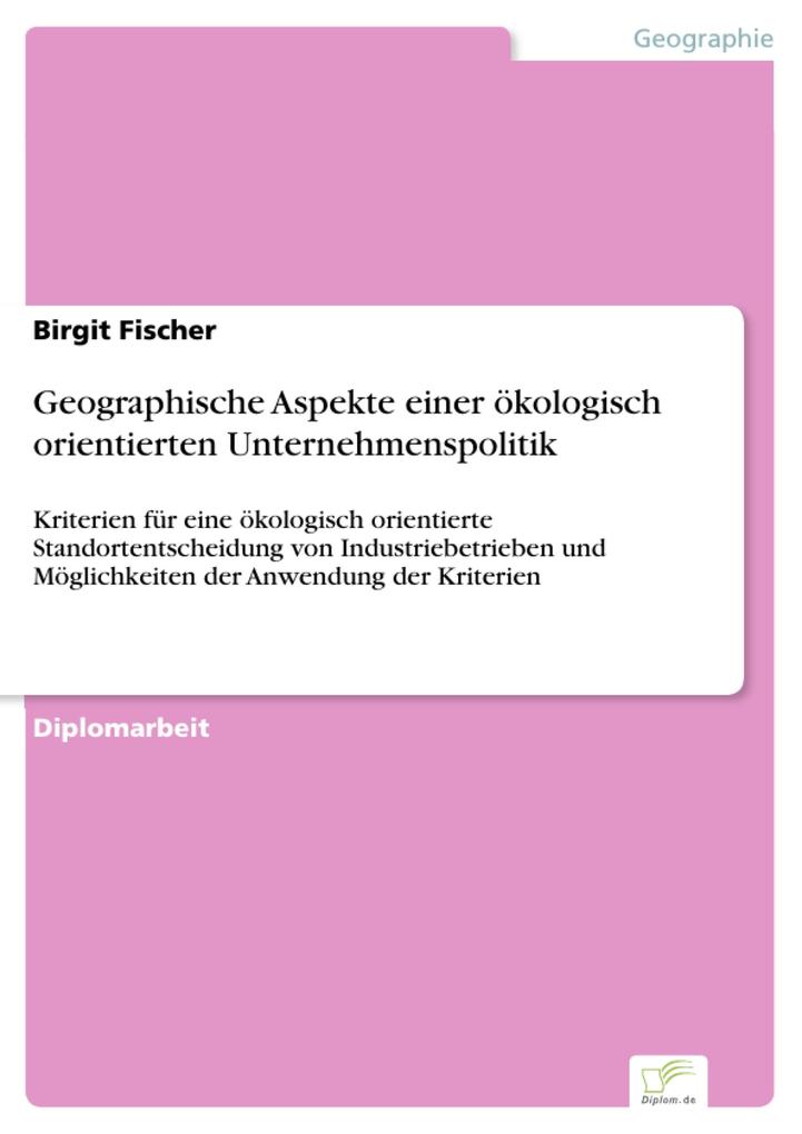 Geographische Aspekte einer ökologisch orientierten Unternehmenspolitik - Birgit Fischer