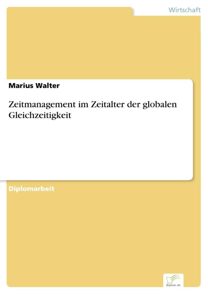 Zeitmanagement im Zeitalter der globalen Gleichzeitigkeit - Marius Walter