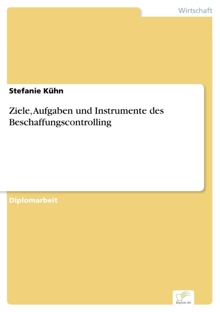 Ziele Aufgaben und Instrumente des Beschaffungscontrolling - Stefanie Kühn