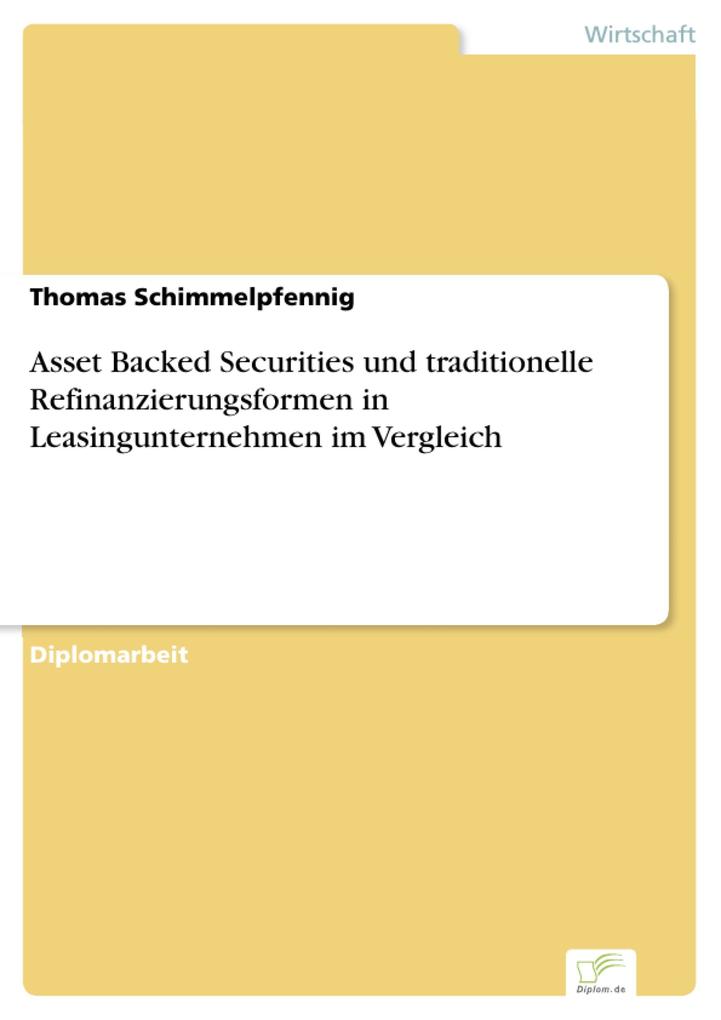 Asset Backed Securities und traditionelle Refinanzierungsformen in Leasingunternehmen im Vergleich - Thomas Schimmelpfennig