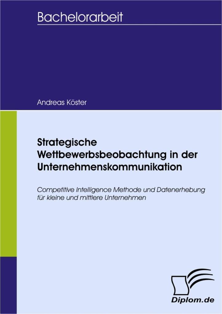 Strategische Wettbewerbsbeobachtung in der Unternehmenskommunikation - Andreas Köster