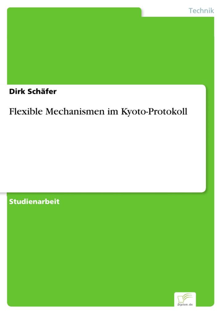 Flexible Mechanismen im Kyoto-Protokoll - Dirk Schäfer