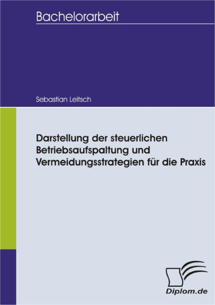Darstellung der steuerlichen Betriebsaufspaltung und Vermeidungsstrategien für die Praxis - Sebastian Leitsch
