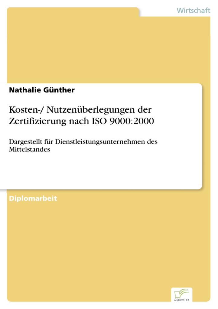 Kosten-/ Nutzenüberlegungen der Zertifizierung nach ISO 9000:2000 - Nathalie Günther