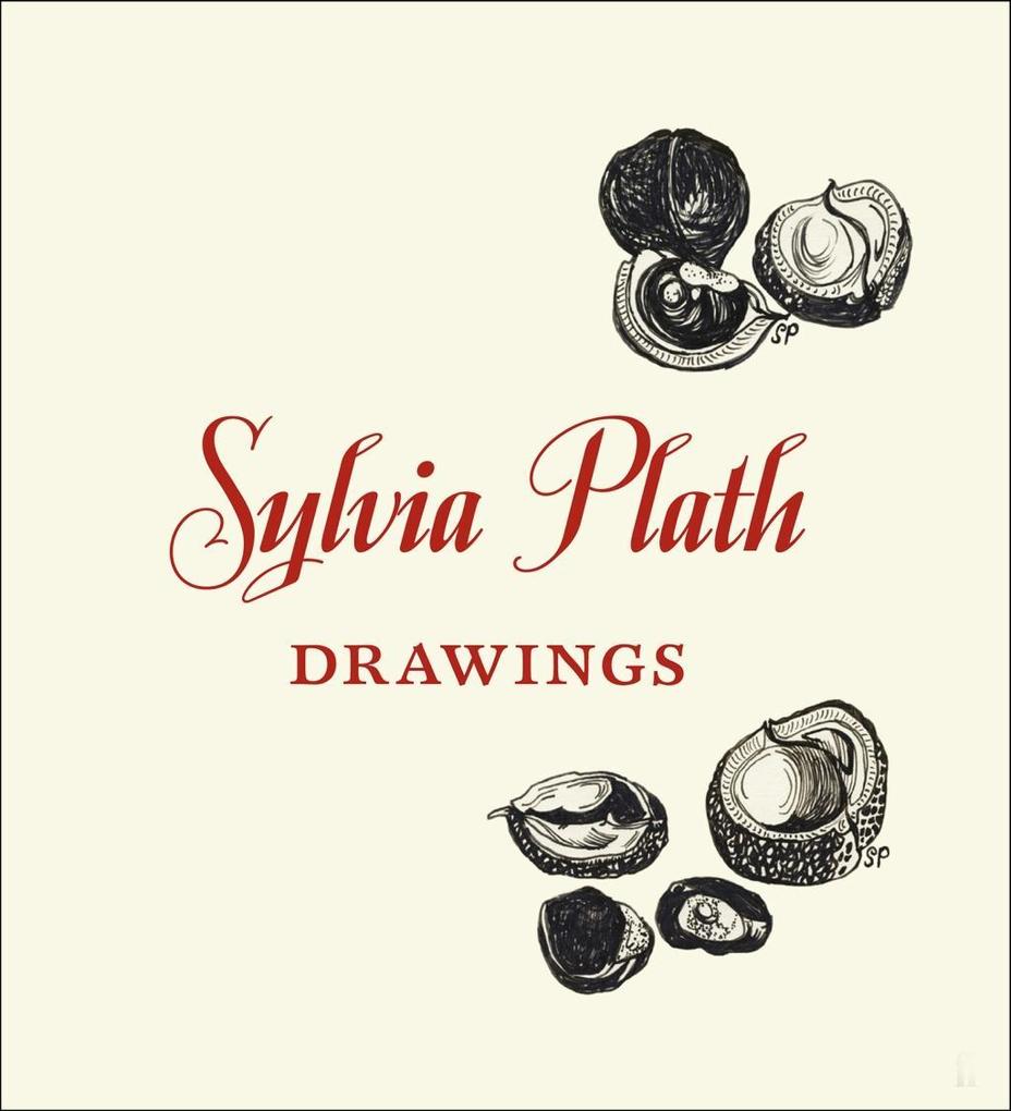 Sylvia Plath: Drawings - Sylvia Plath/ Frieda Hughes