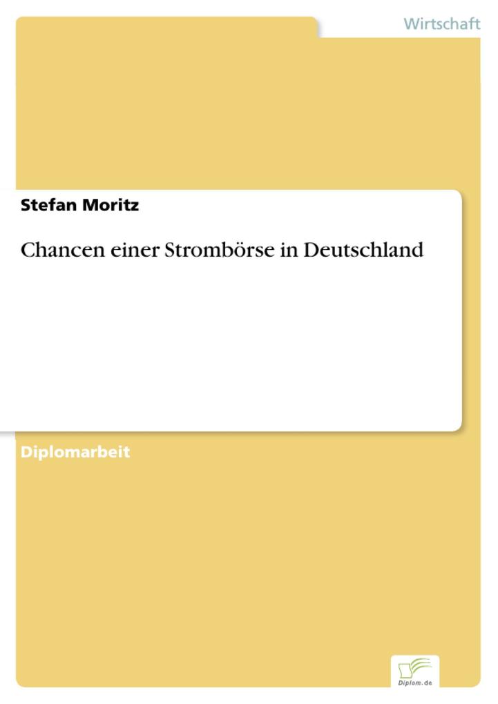 Chancen einer Strombörse in Deutschland als eBook von Stefan Moritz - Diplom.de