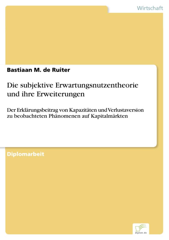 Die subjektive Erwartungsnutzentheorie und ihre Erweiterungen - Bastiaan M. de Ruiter