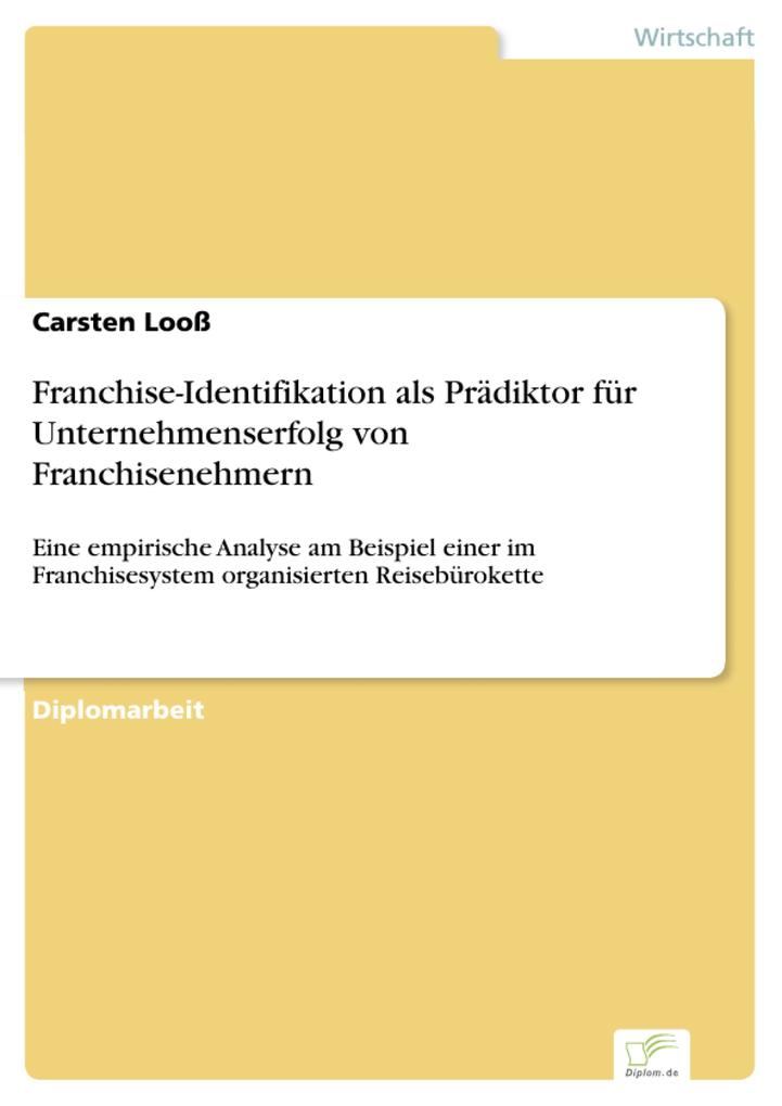 Franchise-Identifikation als Prädiktor für Unternehmenserfolg von Franchisenehmern - Carsten Looß
