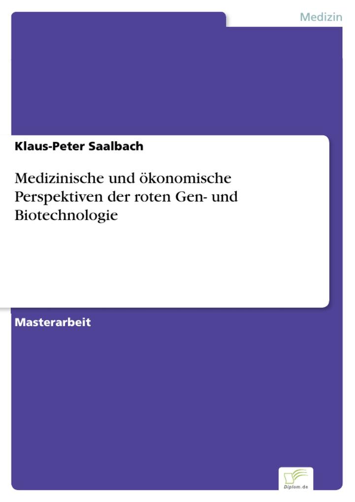 Medizinische und ökonomische Perspektiven der roten Gen- und Biotechnologie - Klaus-Peter Saalbach