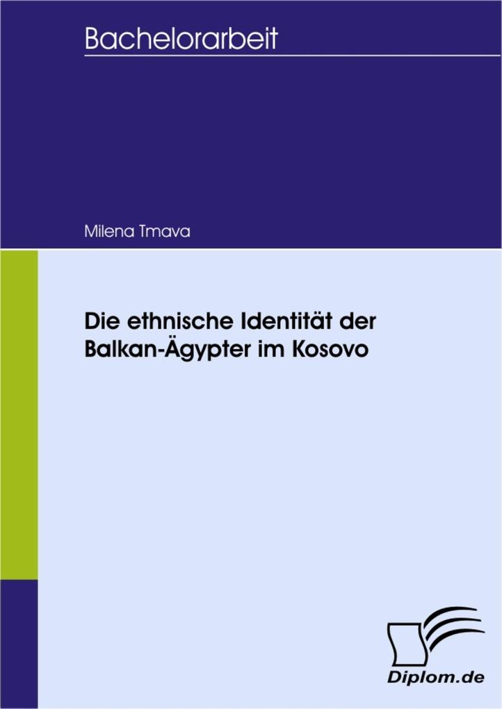 Die ethnische Identität der Balkan-Ägypter im Kosovo - Milena Tmava
