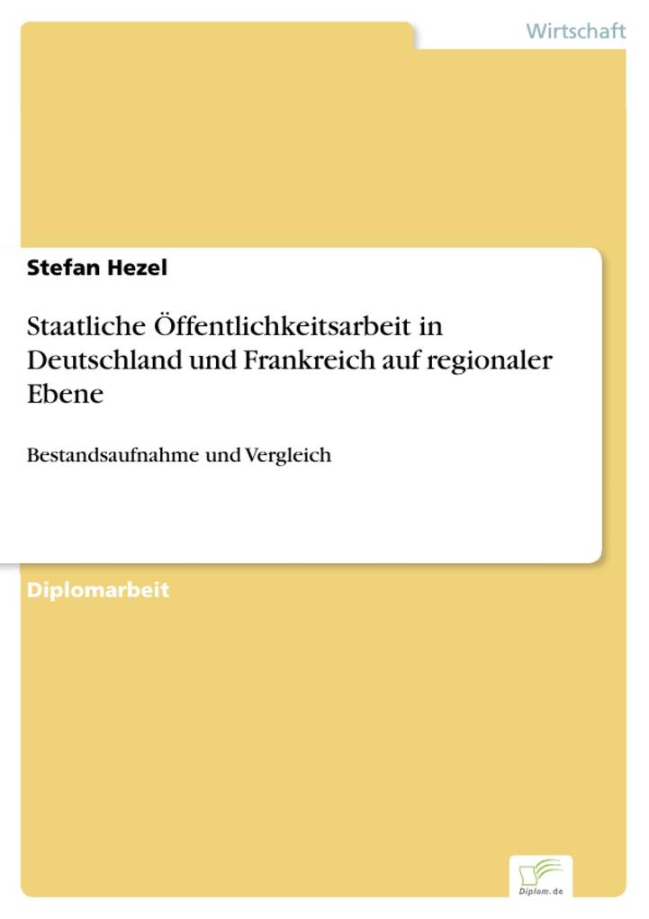 Staatliche Öffentlichkeitsarbeit in Deutschland und Frankreich auf regionaler Ebene - Stefan Hezel