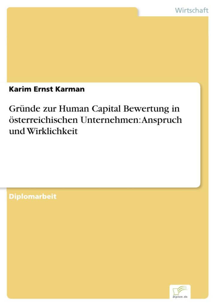 Gründe zur Human Capital Bewertung in österreichischen Unternehmen: Anspruch und Wirklichkeit - Karim Ernst Karman