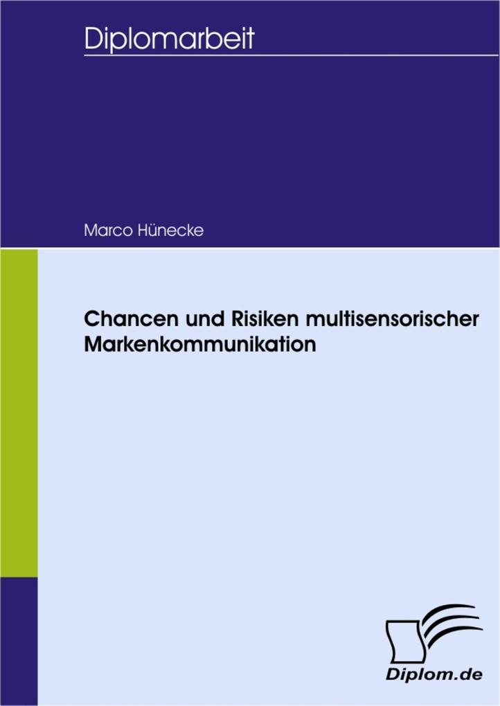 Chancen und Risiken multisensorischer Markenkommunikation - Marco Hünecke