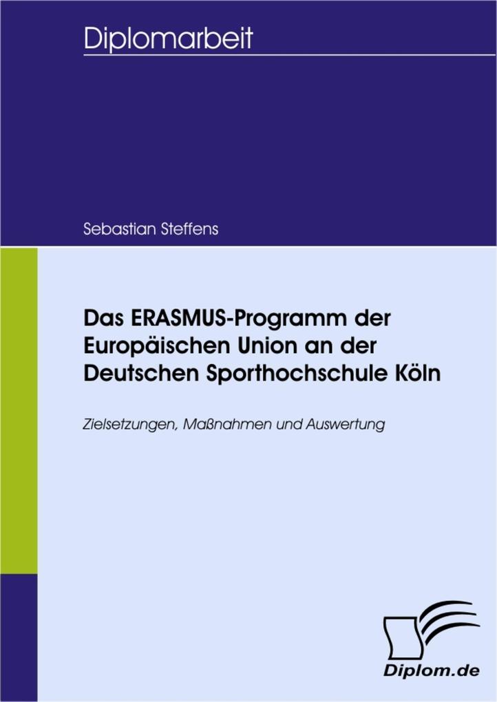 Das ERASMUS-Programm der Europäischen Union an der Deutschen Sporthochschule Köln - Sebastian Steffens