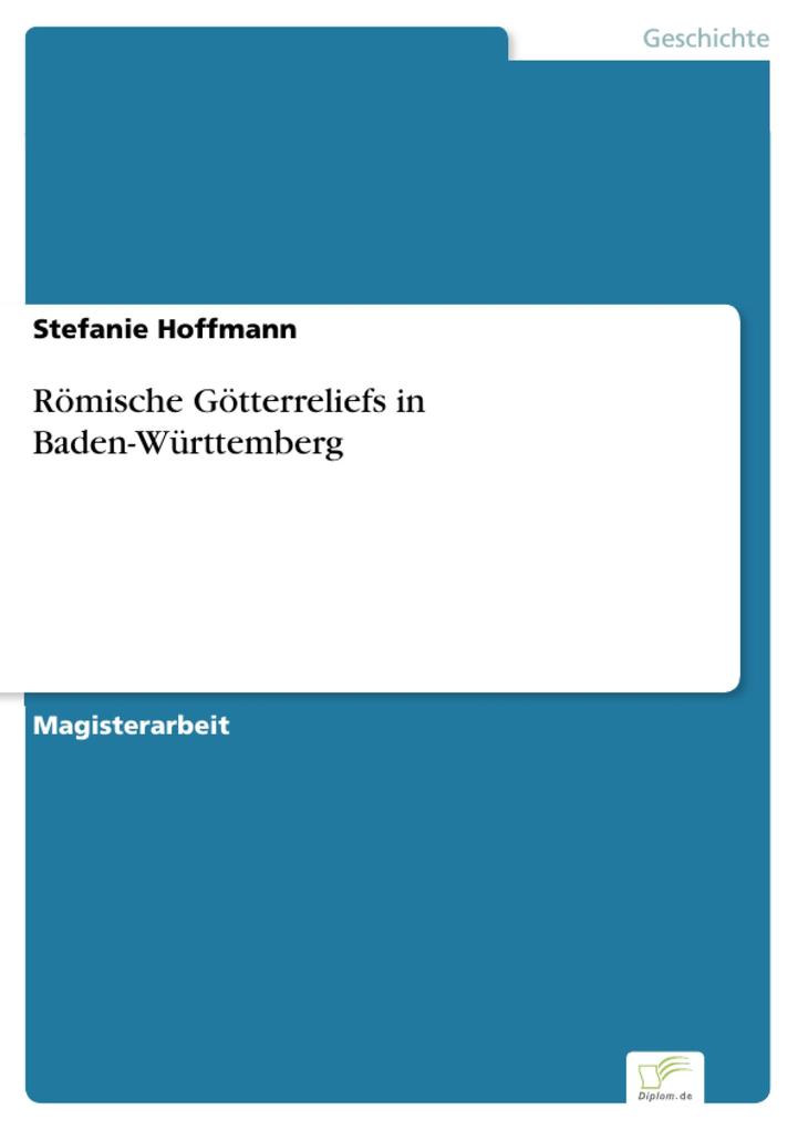 Römische Götterreliefs in Baden-Württemberg - Stefanie Hoffmann