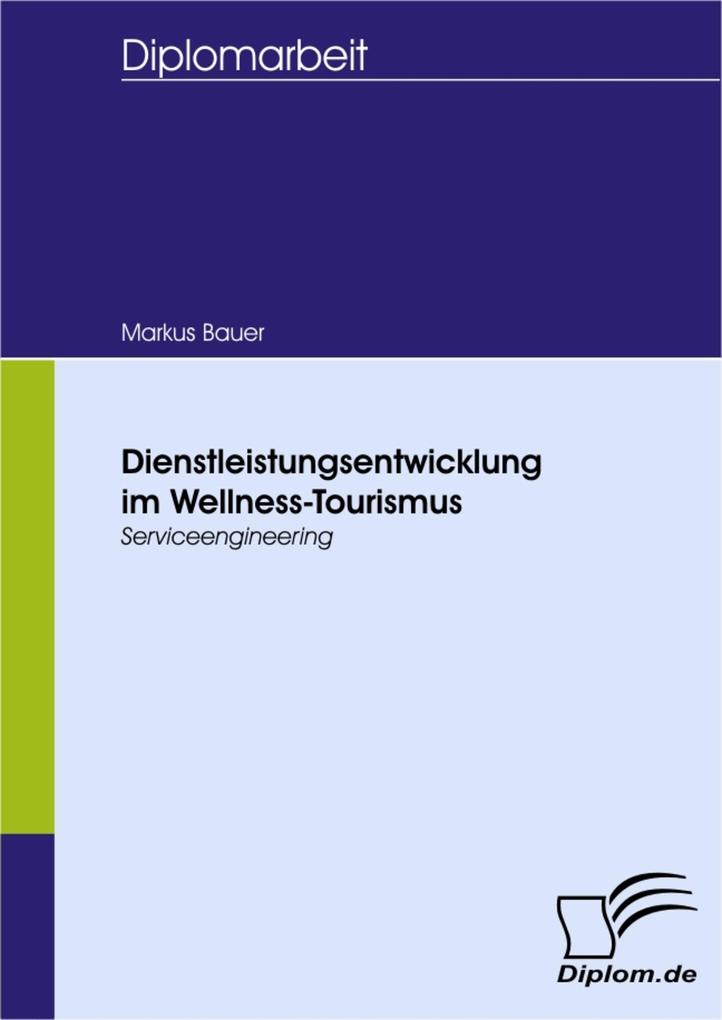 Dienstleistungsentwicklung im Wellness-Tourismus als eBook von Markus Bauer - Diplom.de