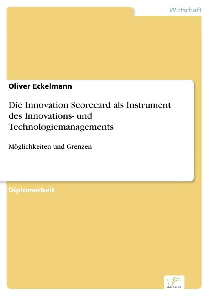 Die Innovation Scorecard als Instrument des Innovations- und Technologiemanagements - Oliver Eckelmann