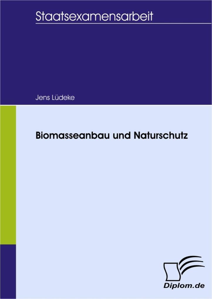 Biomasseanbau und Naturschutz - Jens Lüdeke
