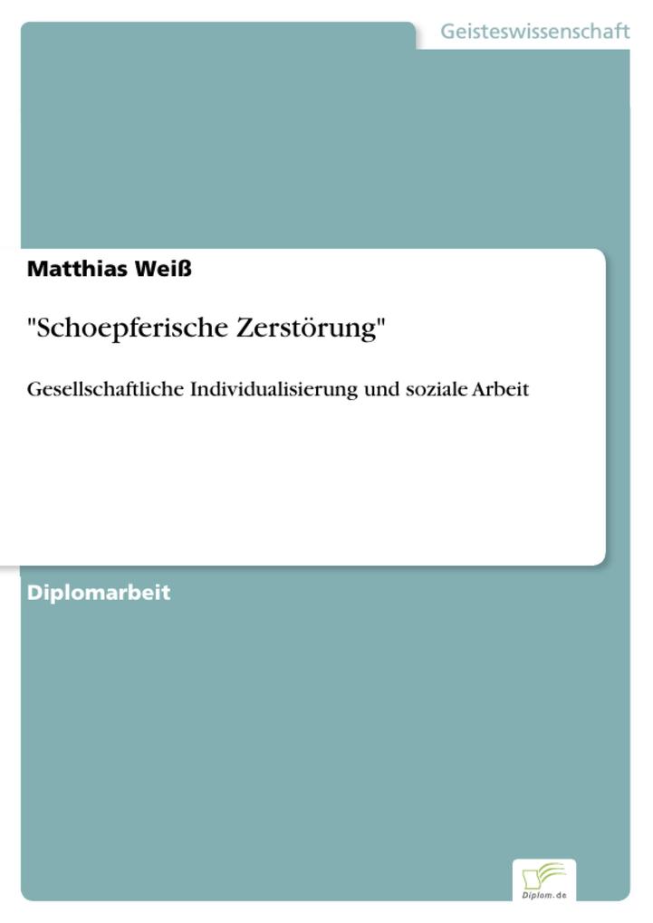 Schoepferische Zerstörung - Matthias Weiß