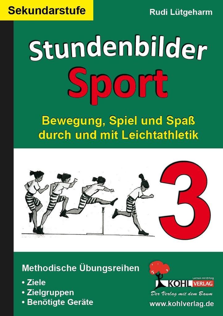 Stundenbilder Sport für die Sekundarstufe - Band 3 - Rudi Lütgeharm