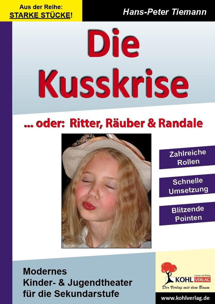 Die Kusskrise... oder: Ritter Räuber & Randale - Hans-Peter Tiemann