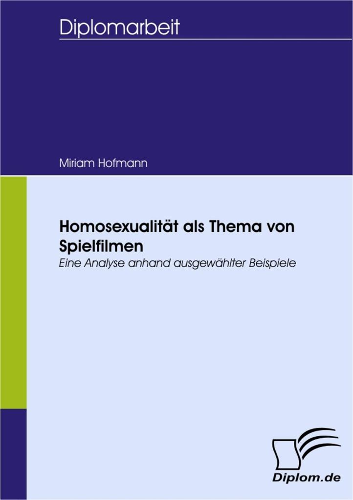 Homosexualität als Thema von Spielfilmen - Miriam Hofmann