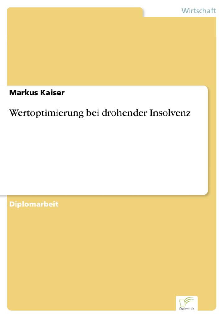 Wertoptimierung bei drohender Insolvenz - Markus Kaiser