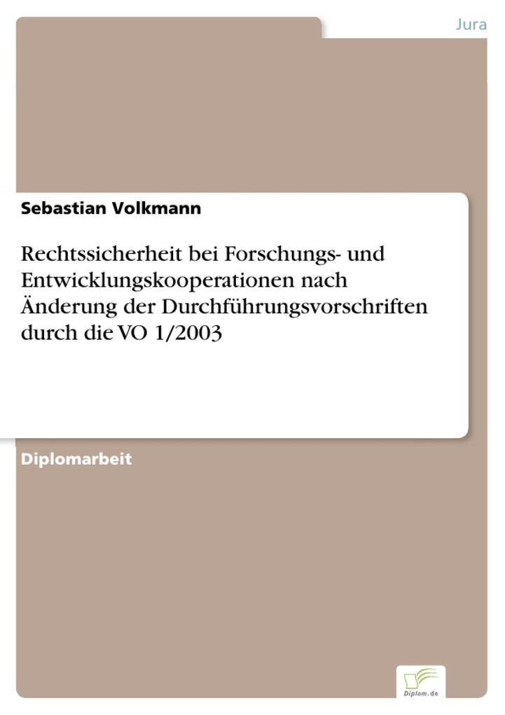 Rechtssicherheit bei Forschungs- und Entwicklungskooperationen nach Änderung der Durchführungsvorschriften durch die VO 1/2003 - Sebastian Volkmann