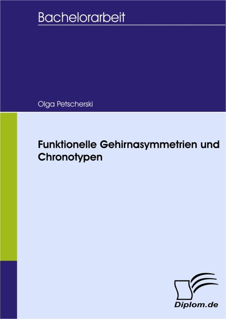 Funktionelle Gehirnasymmetrien und Chronotypen - Olga Petscherski