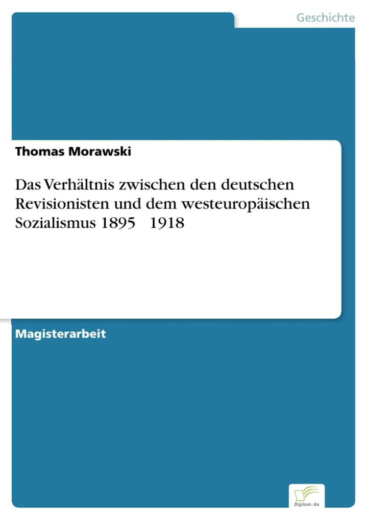 Das Verhältnis zwischen den deutschen Revisionisten und dem westeuropäischen Sozialismus 1895 - 1918 - Thomas Morawski