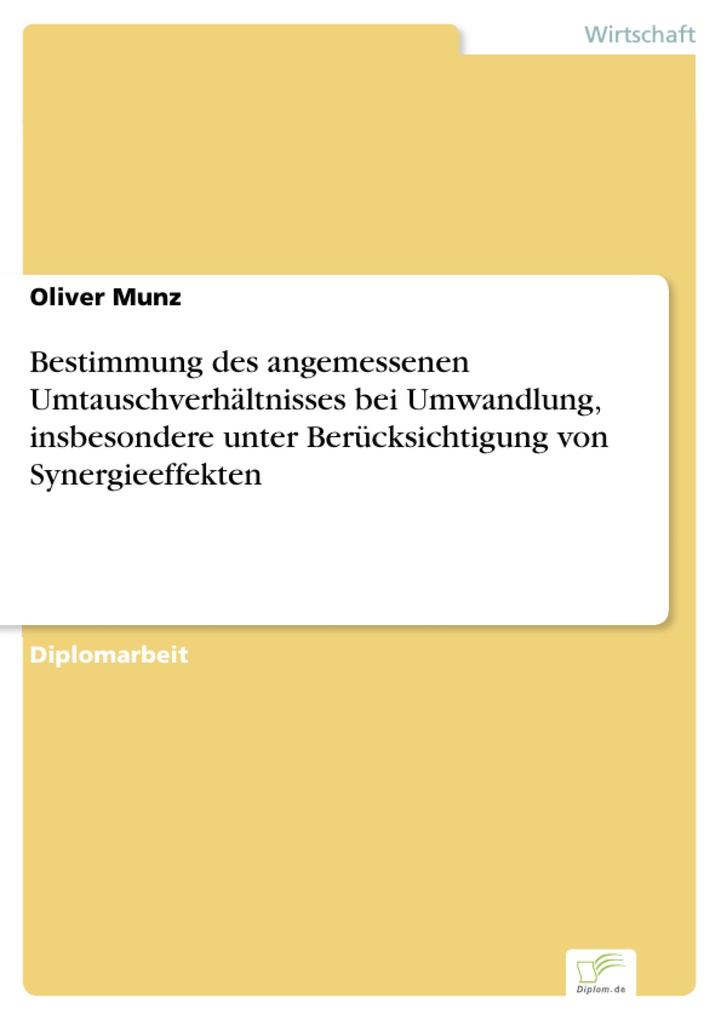 Bestimmung des angemessenen Umtauschverhältnisses bei Umwandlung insbesondere unter Berücksichtigung von Synergieeffekten - Oliver Munz