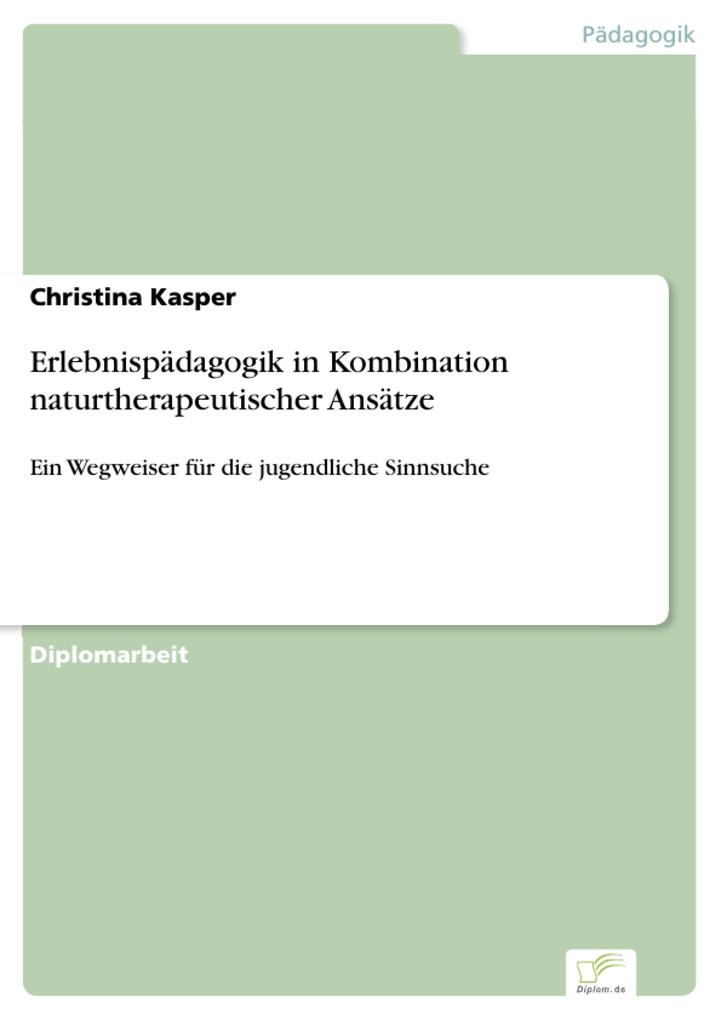 Erlebnispädagogik in Kombination naturtherapeutischer Ansätze - Christina Kasper