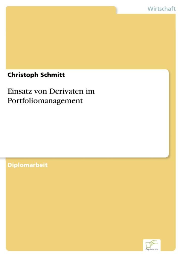 Einsatz von Derivaten im Portfoliomanagement - Christoph Schmitt