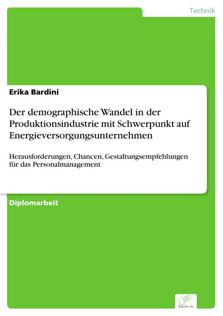 Der demographische Wandel in der Produktionsindustrie mit Schwerpunkt auf Energieversorgungsunternehmen - Erika Bardini