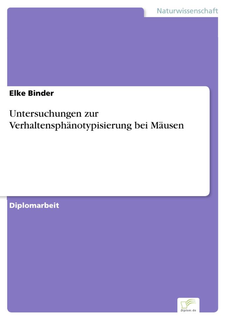 Untersuchungen zur Verhaltensphänotypisierung bei Mäusen als eBook von Elke Binder - Diplom.de