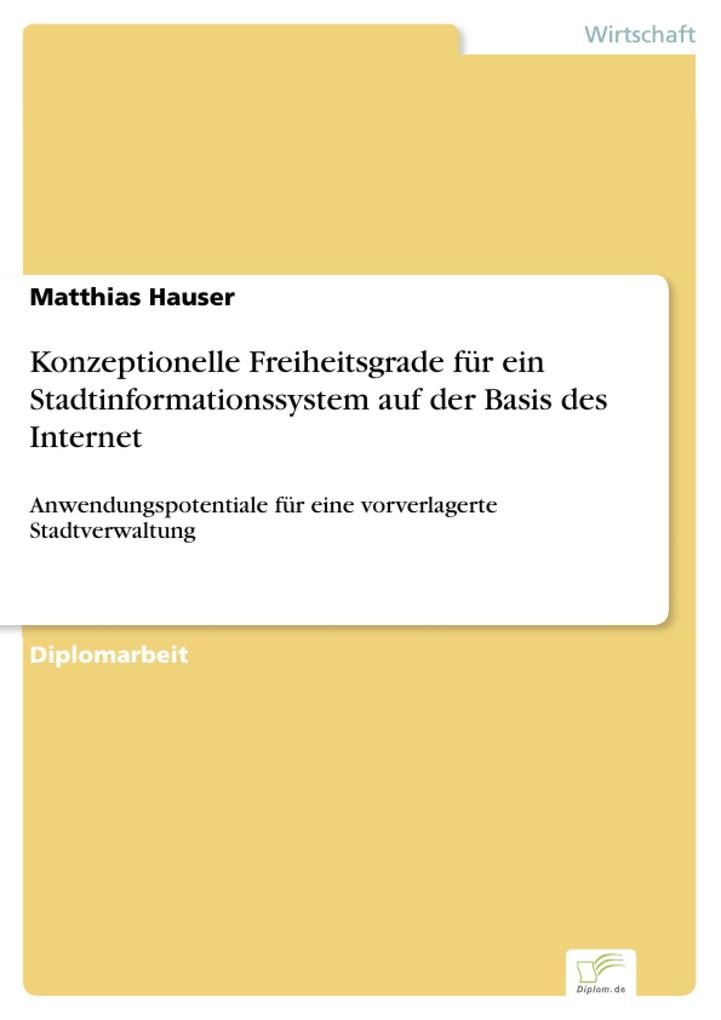 Konzeptionelle Freiheitsgrade für ein Stadtinformationssystem auf der Basis des Internet - Matthias Hauser
