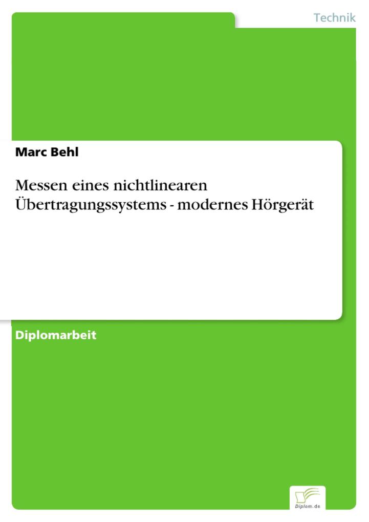 Messen eines nichtlinearen Übertragungssystems - modernes Hörgerät als eBook von Marc Behl - Diplom.de