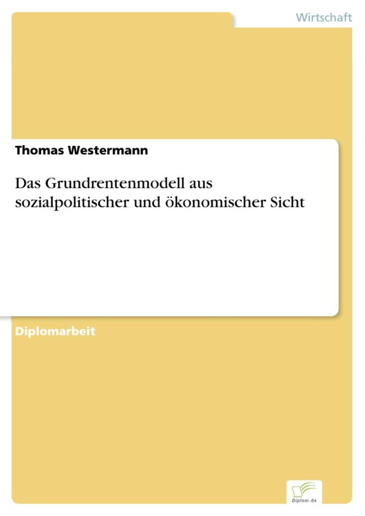 Das Grundrentenmodell aus sozialpolitischer und ökonomischer Sicht - Thomas Westermann