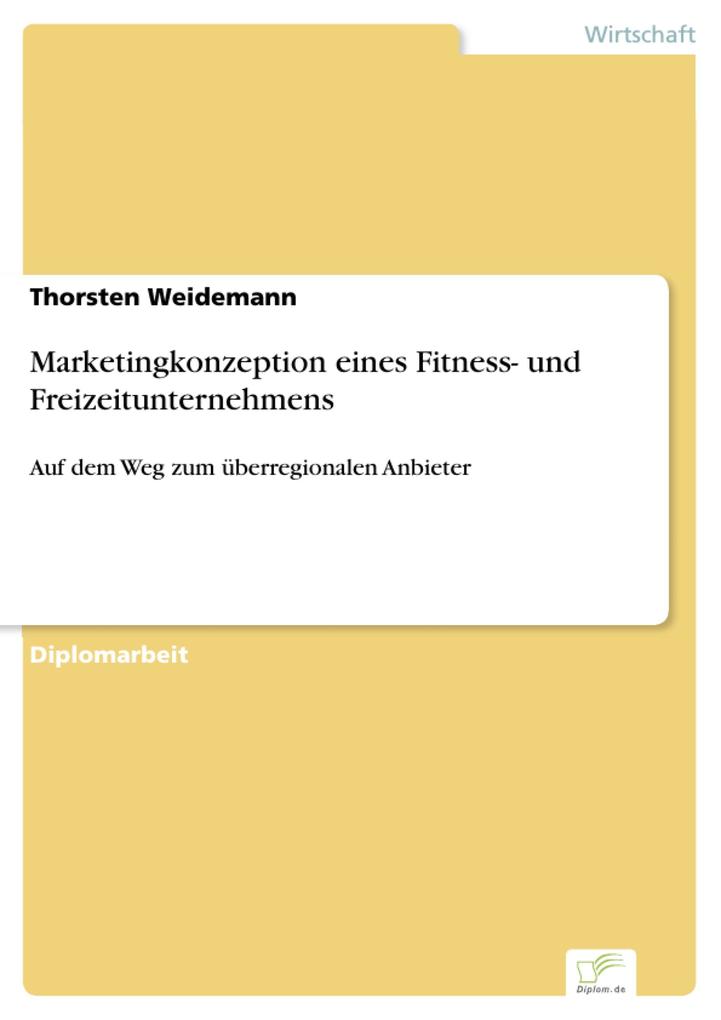 Marketingkonzeption eines Fitness- und Freizeitunternehmens - Thorsten Weidemann