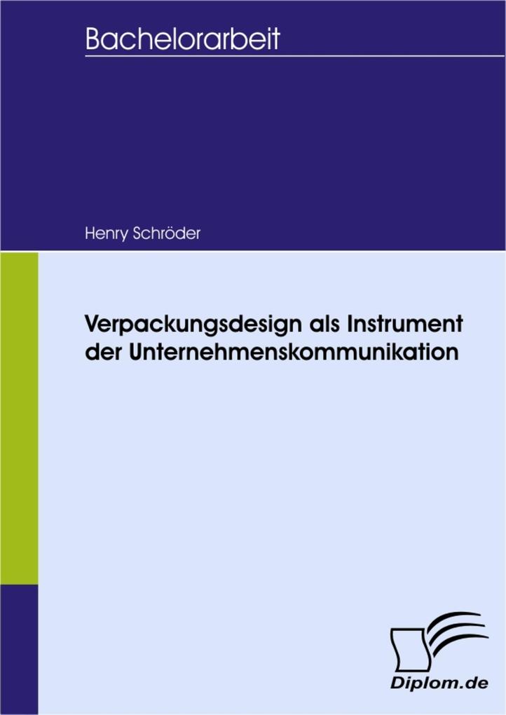 Verpackungsdesign als Instrument der Unternehmenskommunikation - Henry Schröder