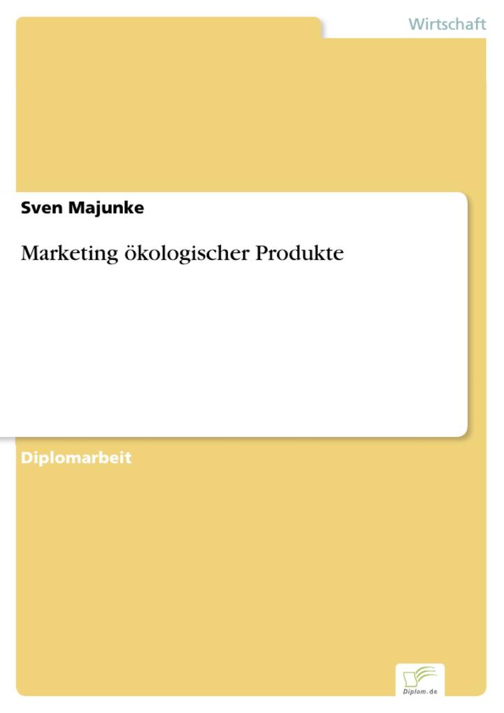 Marketing ökologischer Produkte - Sven Majunke