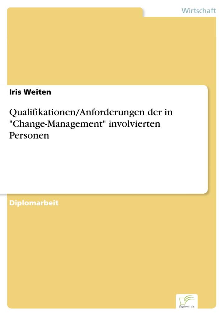 Qualifikationen/Anforderungen der in Change-Management involvierten Personen - Iris Weiten