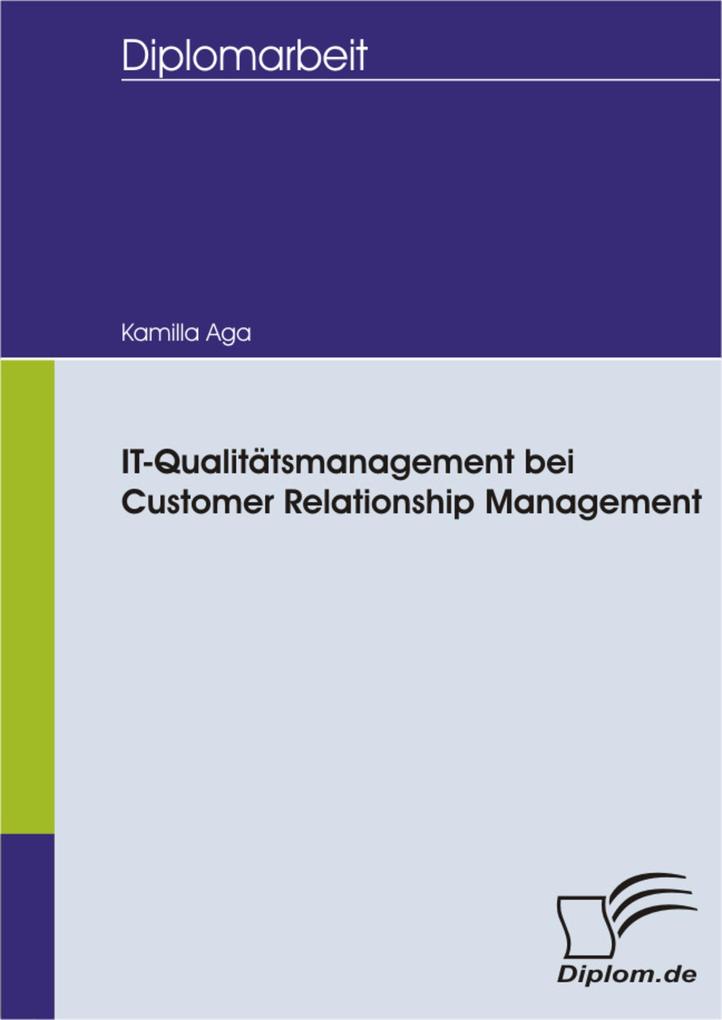 IT - Qualitätsmanagement bei Customer Relationship Management - Kamilla Aga