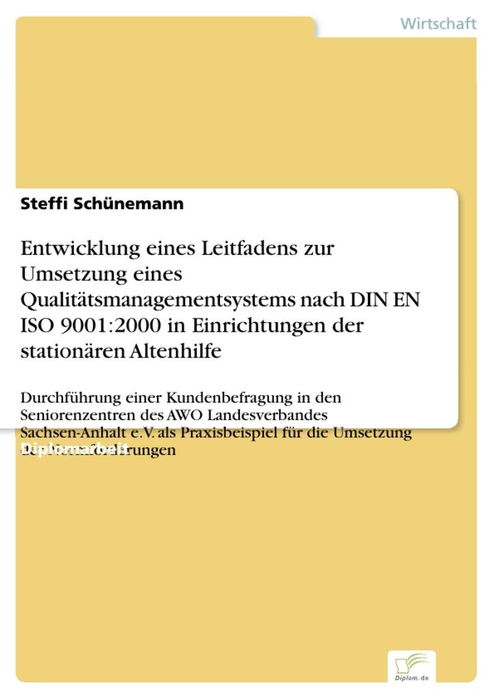 Entwicklung eines Leitfadens zur Umsetzung eines Qualitätsmanagementsystems nach DIN EN ISO 9001:2000 in Einrichtungen der stationären Altenhilfe - Steffi Schünemann